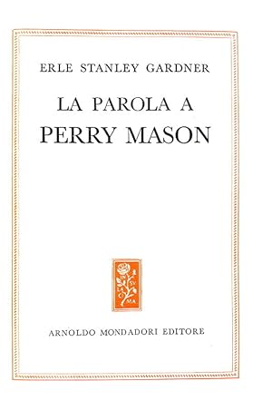 La parola a Perry Mason.Milano, Arnoldo Mondadori Editore, 1956 (Novembre).