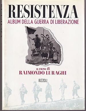 Image du vendeur pour Resistenza Album della guerra di liberazione mis en vente par Libreria Tara