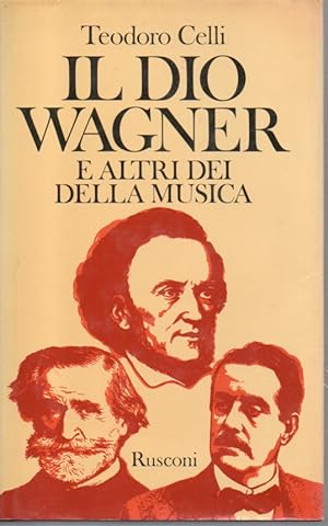 Il Dio Wagner. E altri dei della musica