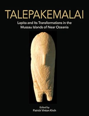 Imagen del vendedor de Talepakemalai : Lapita and Its Transformations in the Mussau Islands of Near Oceania a la venta por GreatBookPrices