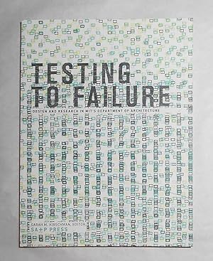 Immagine del venditore per Testing to Failure - Design and Research in MIT's Department of Architecture venduto da David Bunnett Books