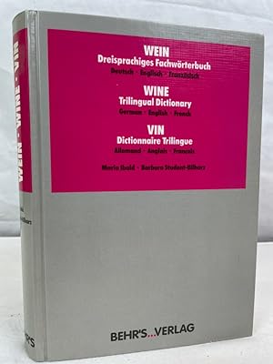 Wein : dreisprachiges Fachwörterbuch ; deutsch, englisch, französisch = Wine. Maria Ibald ; Barba...