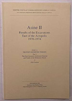 Seller image for Asine II. fasc. 6. The post-geometric periods : results of the excavations east of the Acropolis 1970-1974 : Part 2: the post-geometric settlement material and tombs of the Hellenistic period [Skrifter utg. av Svenska institutet i Athen 4; 24; Acta Instituti Atheniensis Regni Sueciae 4, 24] for sale by Joseph Burridge Books