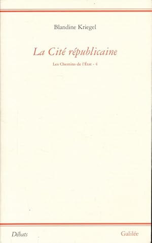 Image du vendeur pour La Cit rpublicaine. Les Chemins de l'Etat - 4 mis en vente par LIBRAIRIE GIL-ARTGIL SARL