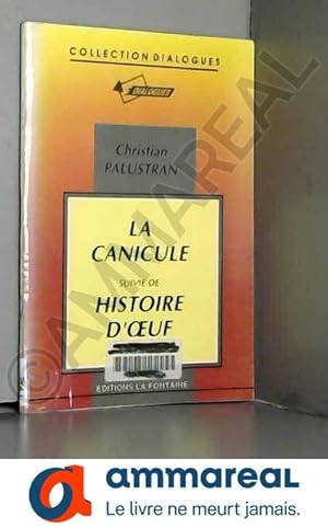Imagen del vendedor de La Canicule suivi de "histoire d'oeuf" a la venta por Ammareal