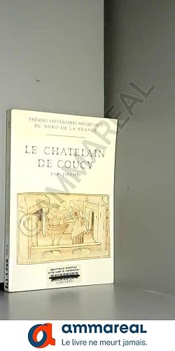 Image du vendeur pour Le Roman du chtelain de Coucy et de la dame de Fayel mis en vente par Ammareal