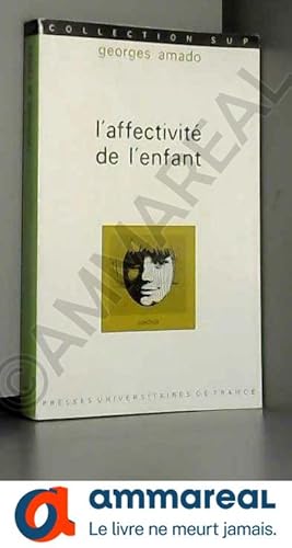 Seller image for L'affectivite de l'enfant - conceptions psychologiques - paideia bibliotheque pratique de psychologie et de psychopathologie de l'enfant dir for sale by Ammareal