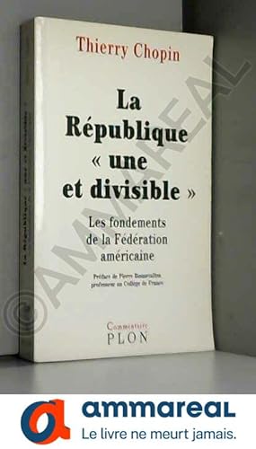 Seller image for La Rpublique une et divisible : Les Fondements de la Fdration amricaine for sale by Ammareal