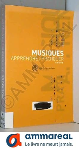 Image du vendeur pour Musiques : Apprendre / Pratiguer (Guide) mis en vente par Ammareal