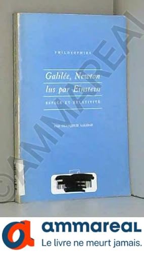 Bild des Verkufers fr Galilee, newton lus par einstein : espace et relativite zum Verkauf von Ammareal