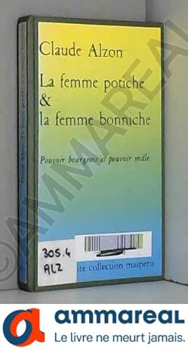 Seller image for La femme potiche et la femme bonniche for sale by Ammareal