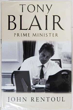 Bild des Verkufers fr Tony Blair: Prime Minister. zum Verkauf von Entelechy Books