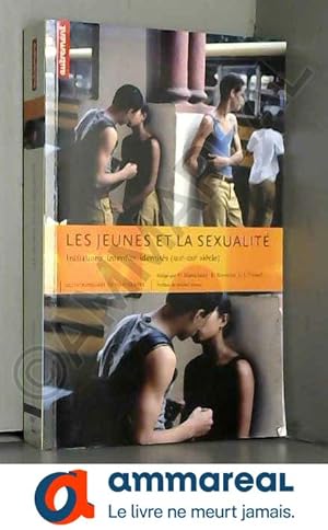 Bild des Verkufers fr Les jeunes et la sexualit : Initiations, interdits, identits (XIXe-XXIe sicle) zum Verkauf von Ammareal