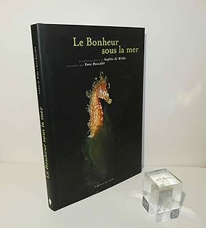 Le bonheur sous la mer. Éditions du chêne. 2002.