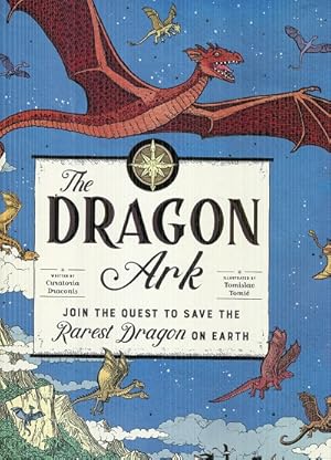 The Dragon Ark: Join the Quest to Save the Rarest Dragon on Earth