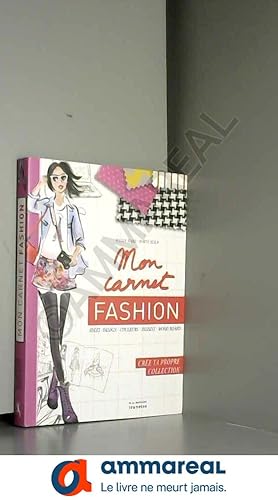 Seller image for Mon carnet Fashion. Cre ta propre collection for sale by Ammareal