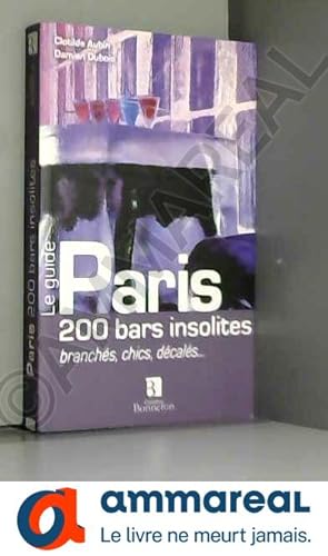 Image du vendeur pour Paris 200 bars insolites branches chics dcals mis en vente par Ammareal