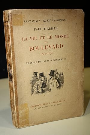 Image du vendeur pour La vie et le monde du Boulevard (1830-1870).- Paul d'Ariste. mis en vente par MUNDUS LIBRI- ANA FORTES