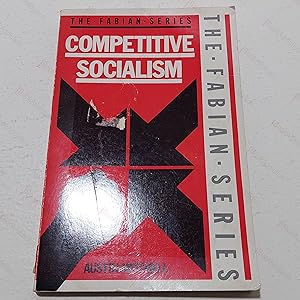 Image du vendeur pour Competitive Socialism (The Fabian Series) mis en vente par BookAddiction (ibooknet member)