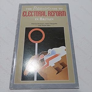 Seller image for The Politico's Guide to Electoral Reform in Britain for sale by BookAddiction (ibooknet member)