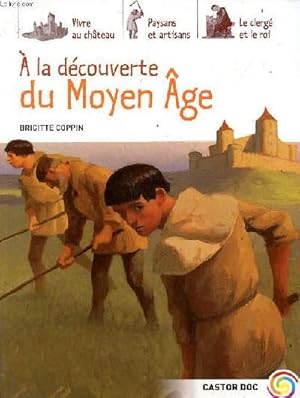 Image du vendeur pour A la dcouverte du Moyen Age mis en vente par Le-Livre