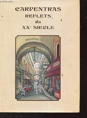 Immagine del venditore per Carpentras reflets du XXe sicle. venduto da Le-Livre