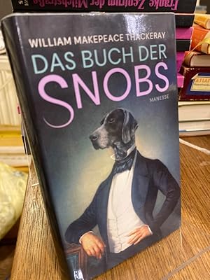 Das Buch der Snobs. Aus dem Englischen übersetzt von Gisbert Haefs. Nachwort von Asfa-Wossen Asse...