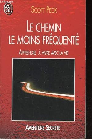 Seller image for Le chemin le moins frquent. Apprendre  vivre avec la vie (Collection "Aventure secrte", n2839) for sale by Le-Livre