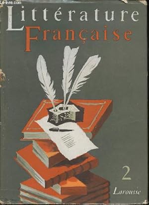 Bild des Verkufers fr Littrature franaise. Tome second (1 volume) (Collection "In Quarto") zum Verkauf von Le-Livre