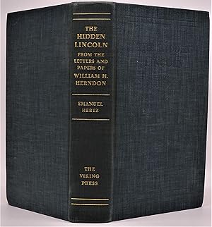 The Hidden Lincoln. From the Letters and Papers of William H. Herndon