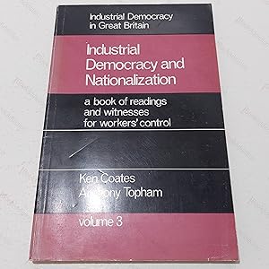 Seller image for Industrial Democracy and Nationalization (v. 3) (Industrial Democracy in Great Britain) for sale by BookAddiction (ibooknet member)
