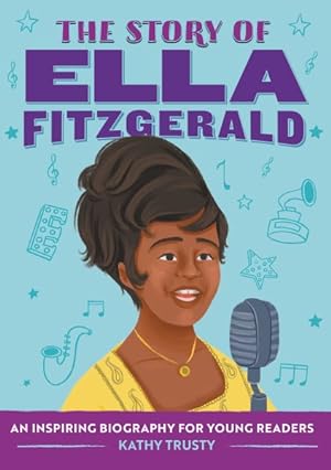 Seller image for Story of Ella Fitzgerald : A Biography Book for New Readers for sale by GreatBookPrices