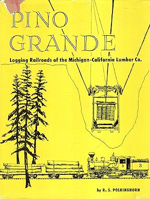 Seller image for Pino Grande : Logging Locomotives of the Michigan-California Lumber Company for sale by Pendleburys - the bookshop in the hills