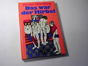 Seller image for Das war der Hirbel : wie Hirbel ins Heim kam, warum er anders ist als andere u. ob ihm zu helfen ist for sale by Antiquariat Fuchseck