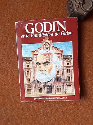 Image du vendeur pour Godin et le Familistre de Guise - Une utopie socialiste pratique en Pays Picard mis en vente par Librairie de la Garenne