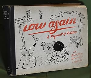 Seller image for Low Again: A Pageant of Politics with Colonel Blimp, Hit and Muss, and Muzzler for sale by Libris Books