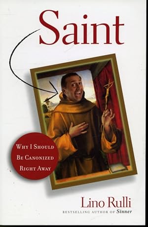 Saint : Why I Should Be Canonized Right Away