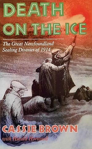 Bild des Verkufers fr Death on the Ice. The Great Newfoundland Sealing Disaster of 1914 zum Verkauf von Librairie La fort des Livres