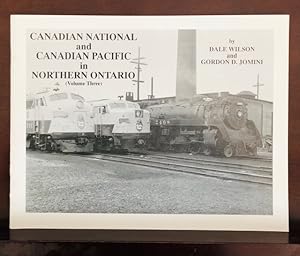 Seller image for Canadian National and Canadian Pacific in Northern Ontario (Volume Three) for sale by Reeve & Clarke Books (ABAC / ILAB)