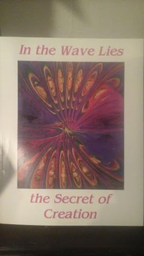 Immagine del venditore per In the Wave Lies the Secret of Creation venduto da Stone Soup Books Inc