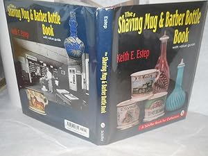 Seller image for The Shaving Mug & Barber Bottle Book: With Value Guide for sale by Gil's Book Loft