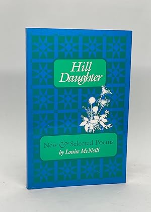 Bild des Verkufers fr Hill Daughter: New and Selected Poems (First Edition) zum Verkauf von Dan Pope Books