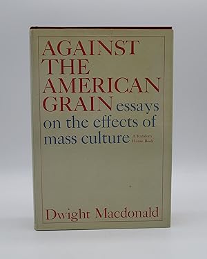Seller image for Against the American Grain: Essays on the Effects of Mass Culture for sale by Open Boat Booksellers