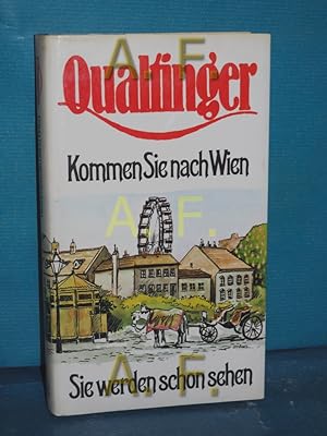 Bild des Verkufers fr Kommen Sie nach Wien, Sie werden schon sehen : neue Prosa von Leomare u. Helmut Qualtinger zum Verkauf von Antiquarische Fundgrube e.U.