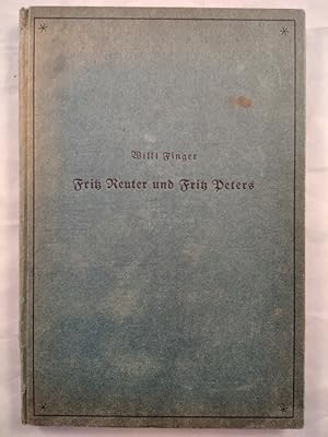 Fritz Reuter und Fritz Peters -Siedenbollentin - Mit lebensgeschichtlichen Schilderungen.