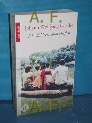 Bild des Verkufers fr Die Wahlverwandtschaften : ein Roman. Johann Wolfgang Goethe / Insel-Taschenbuch , 4522 : Insel-Klassik zum Verkauf von Antiquarische Fundgrube e.U.