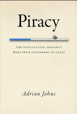 Image du vendeur pour Piracy : The Intellectual Property Wars from Gutenberg to Gates mis en vente par GreatBookPrices