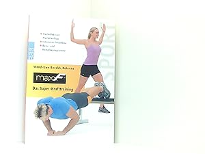 maxxF - Das Super-Krafttraining: Hocheffektiver Muskelaufbau - Intensiver Fettabbau - Basic- und ...