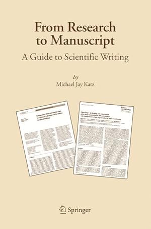 Image du vendeur pour From Research to Manuscript. A Guide to Scientific Writing. mis en vente par Antiquariat Thomas Haker GmbH & Co. KG