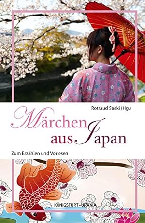 Japanische Märchen aus dem Süden Japans. übersetzt und herausgegeben von Rotraud Saeki.